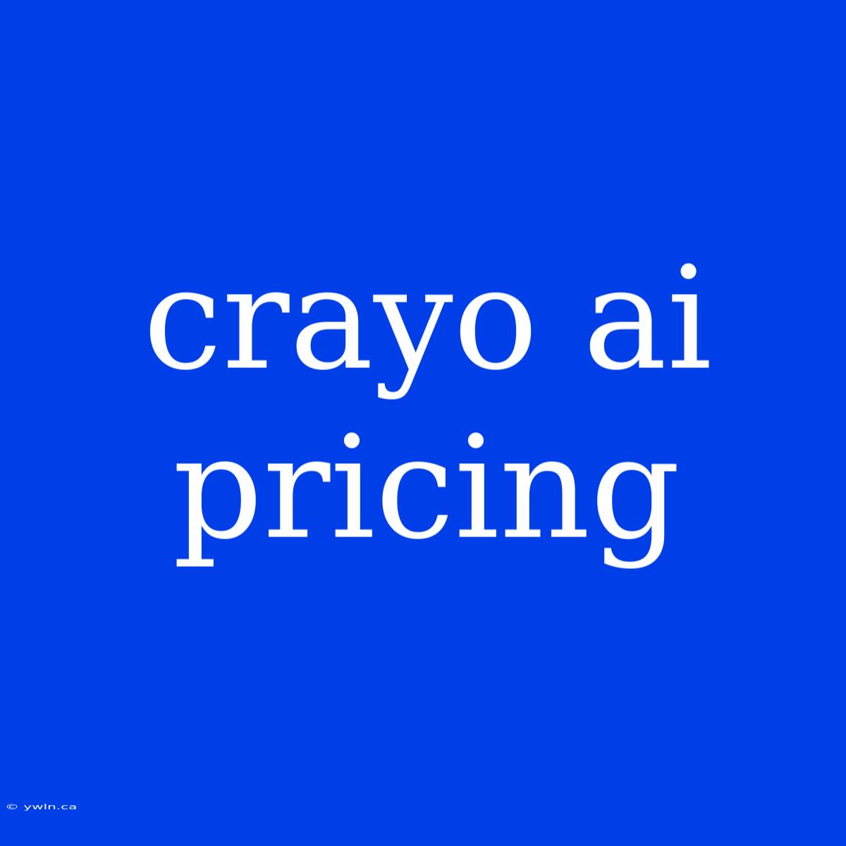 Crayo Ai Pricing