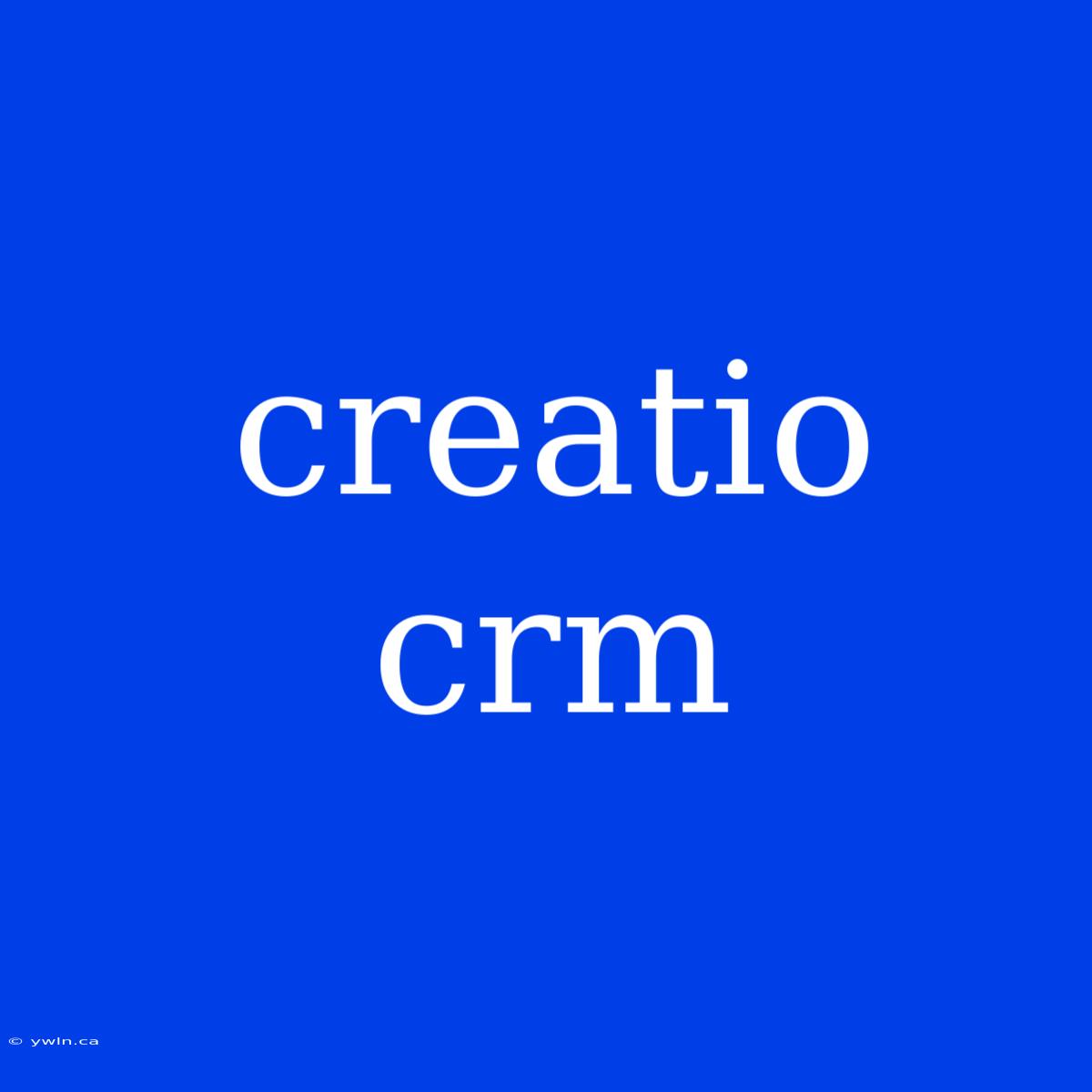 Creatio Crm