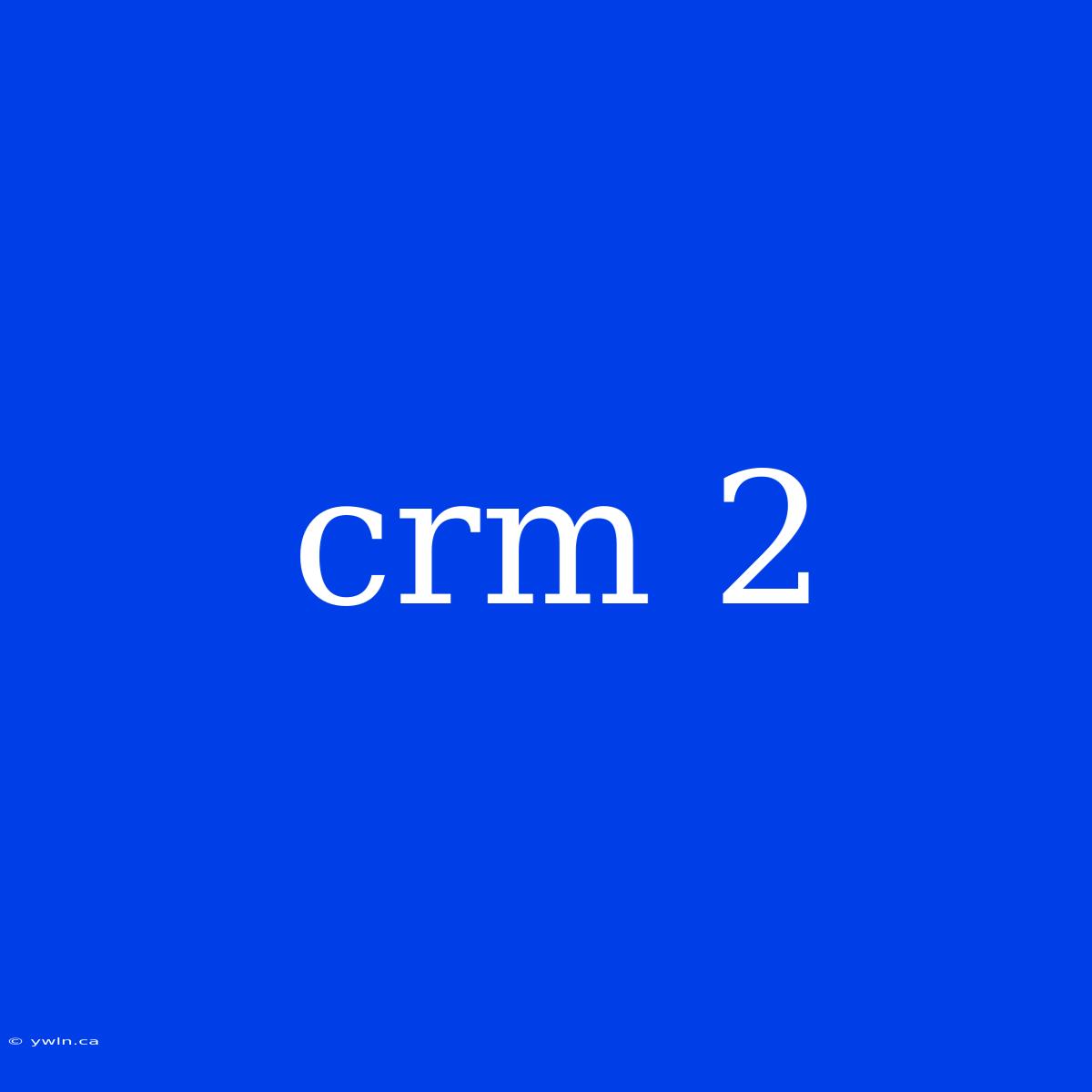 Crm 2