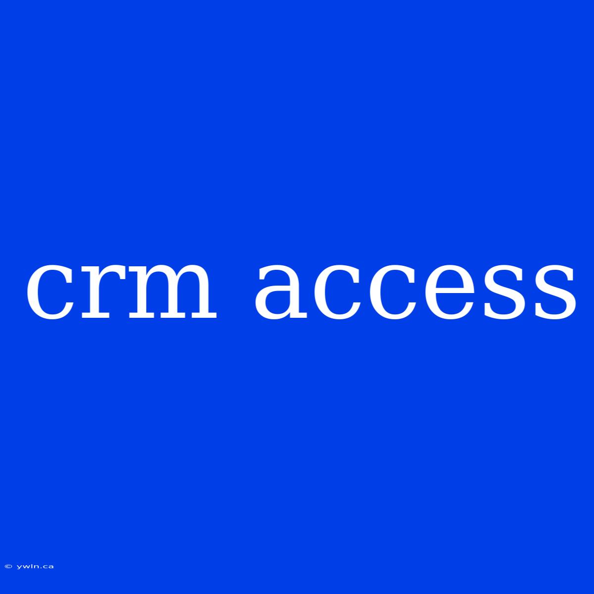 Crm Access