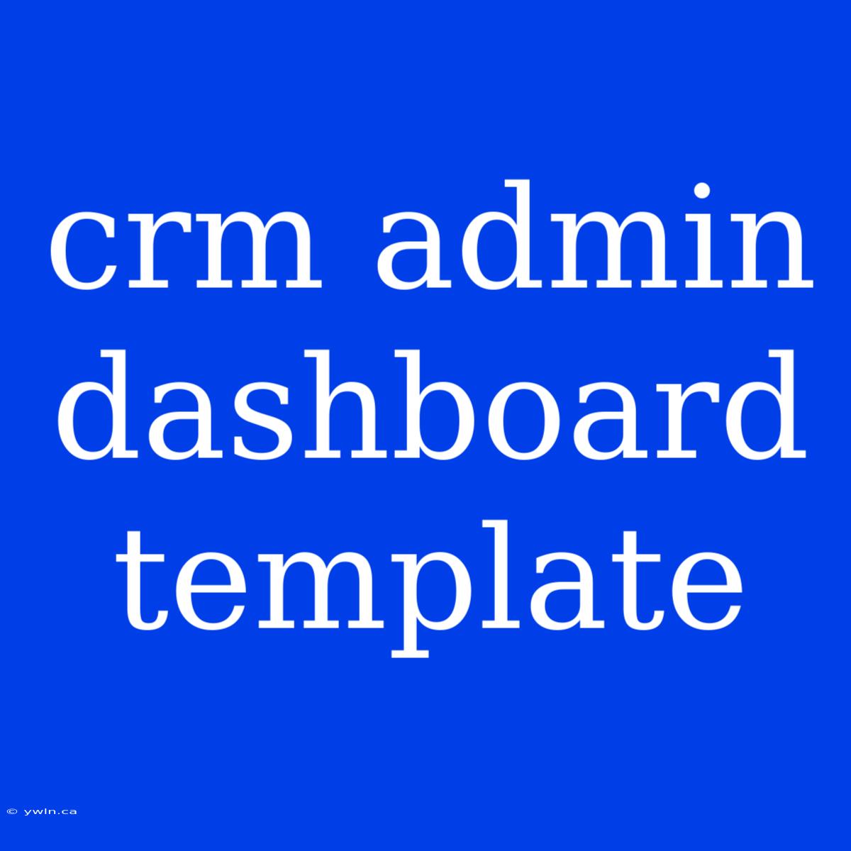 Crm Admin Dashboard Template