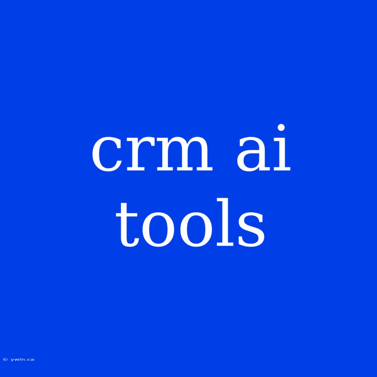 Crm Ai Tools