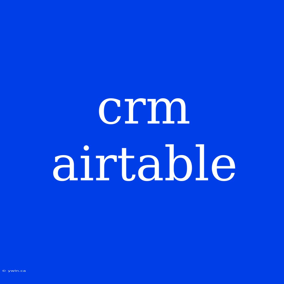 Crm Airtable