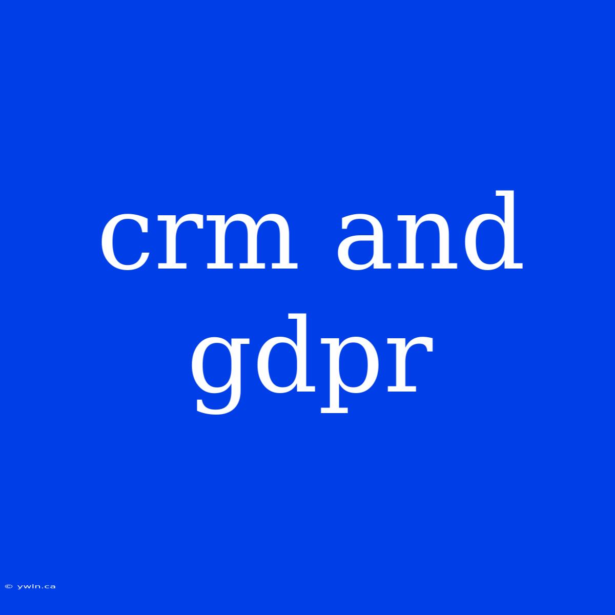 Crm And Gdpr