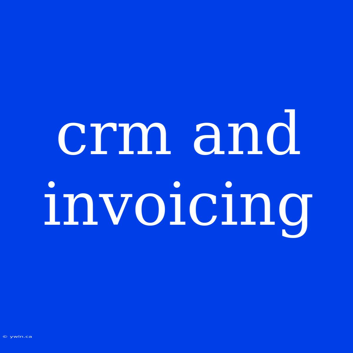 Crm And Invoicing