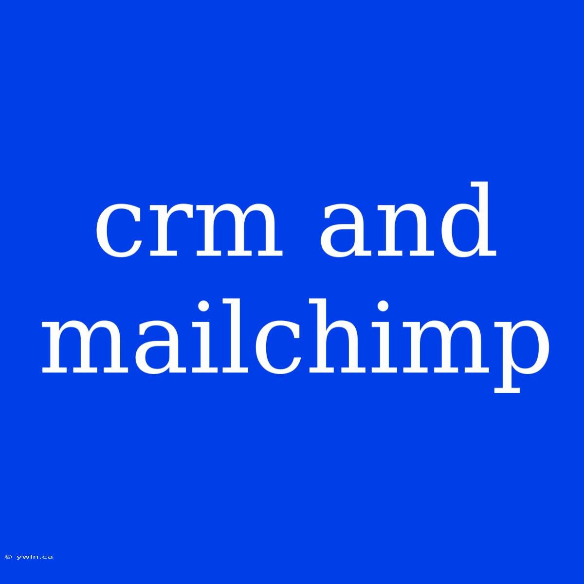 Crm And Mailchimp