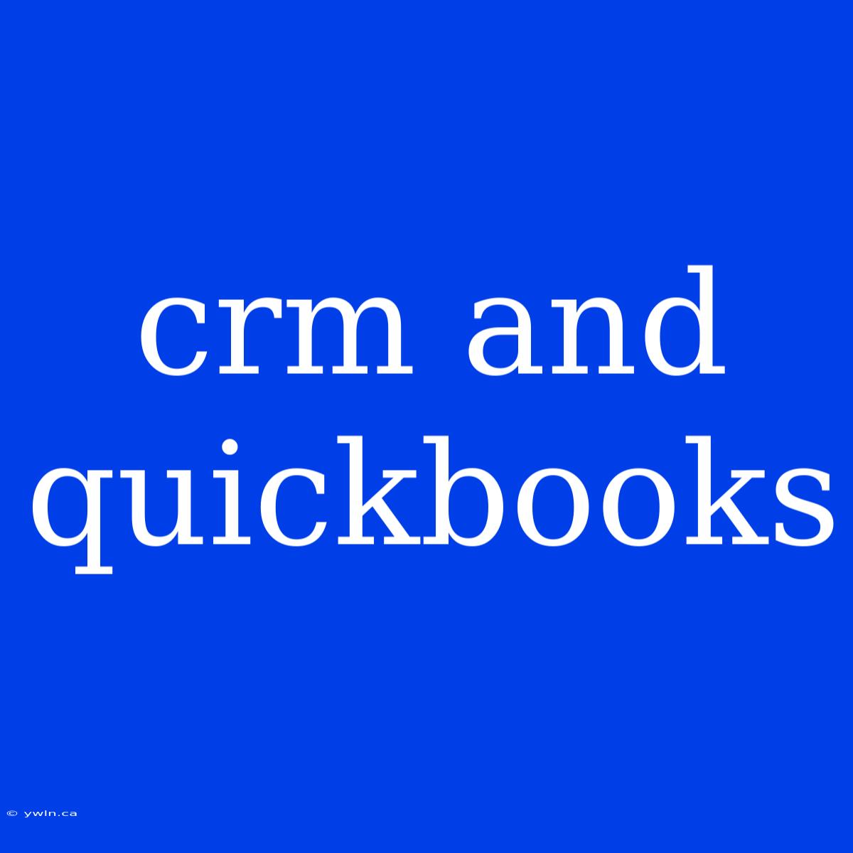 Crm And Quickbooks