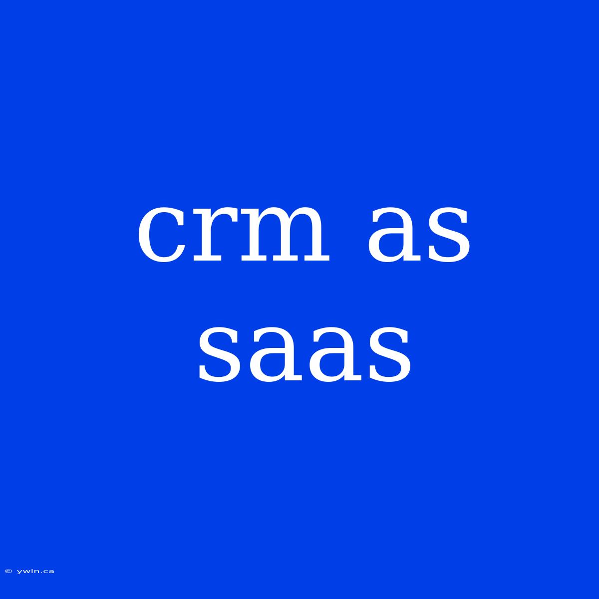 Crm As Saas