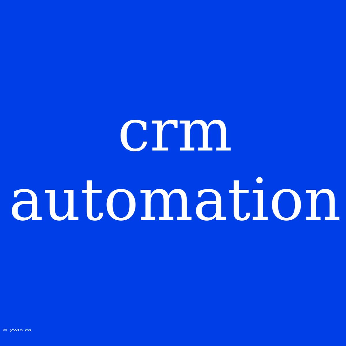 Crm Automation