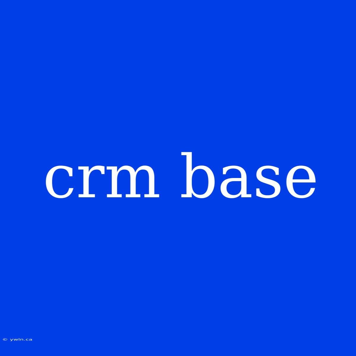 Crm Base