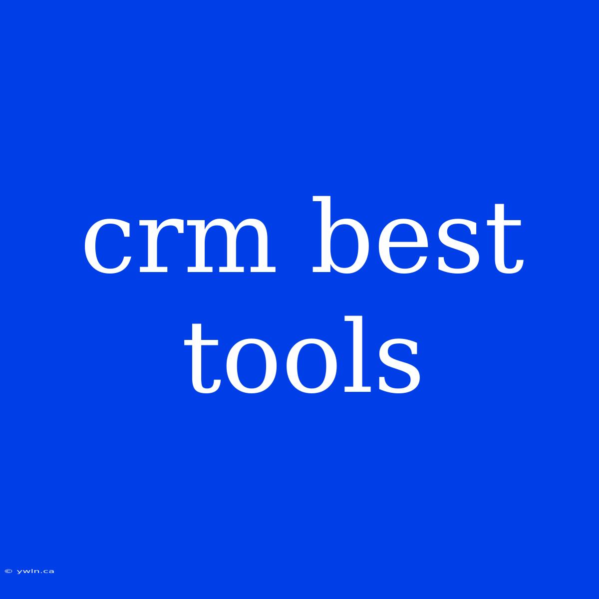 Crm Best Tools