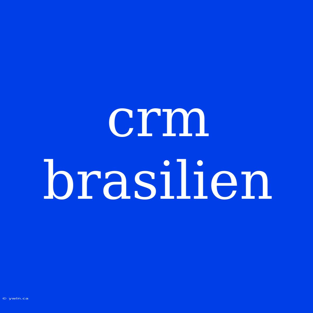 Crm Brasilien