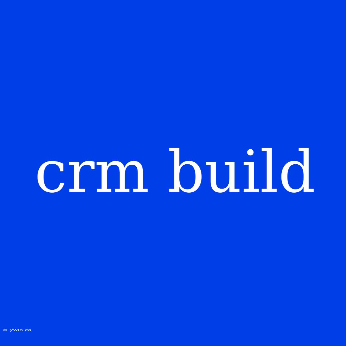 Crm Build