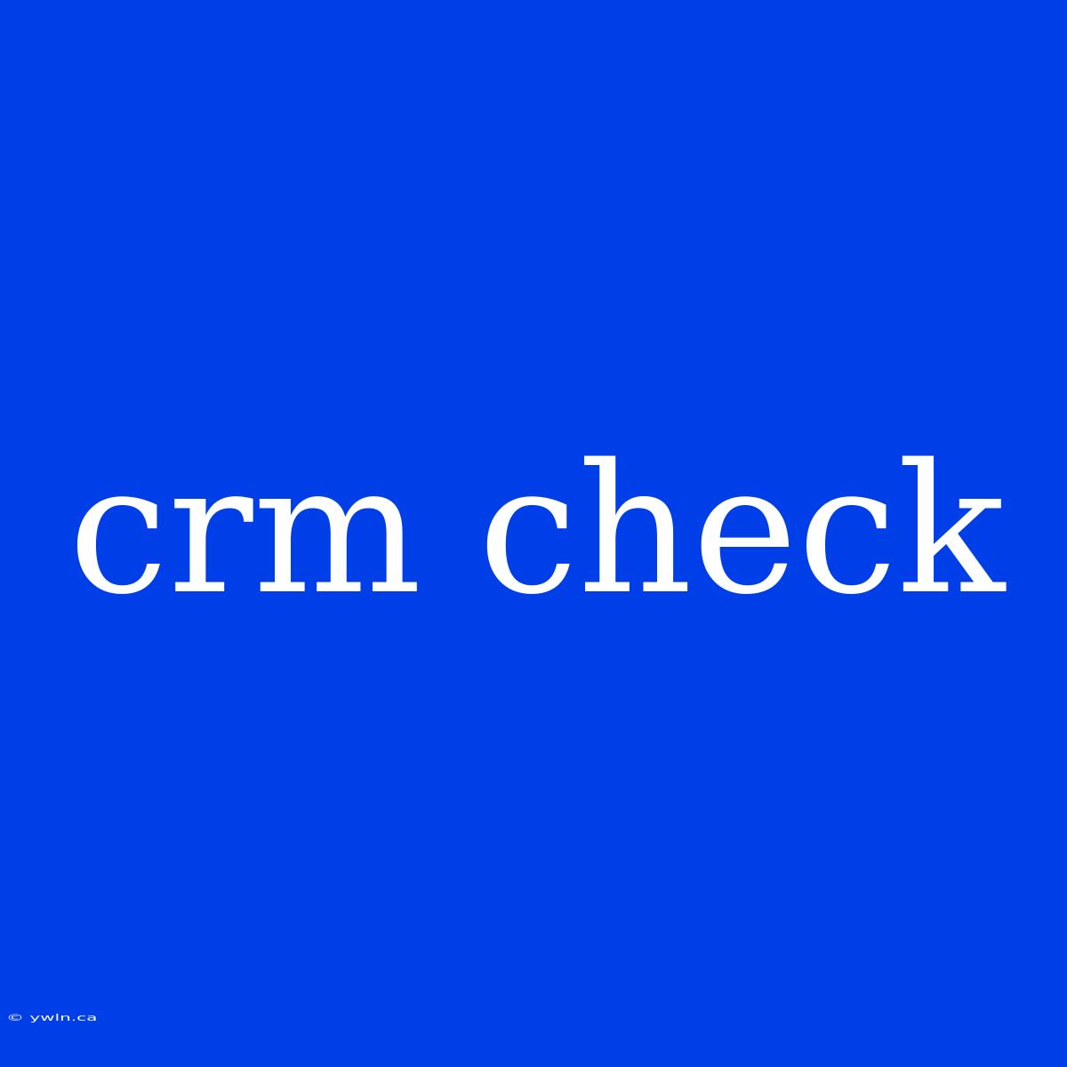 Crm Check