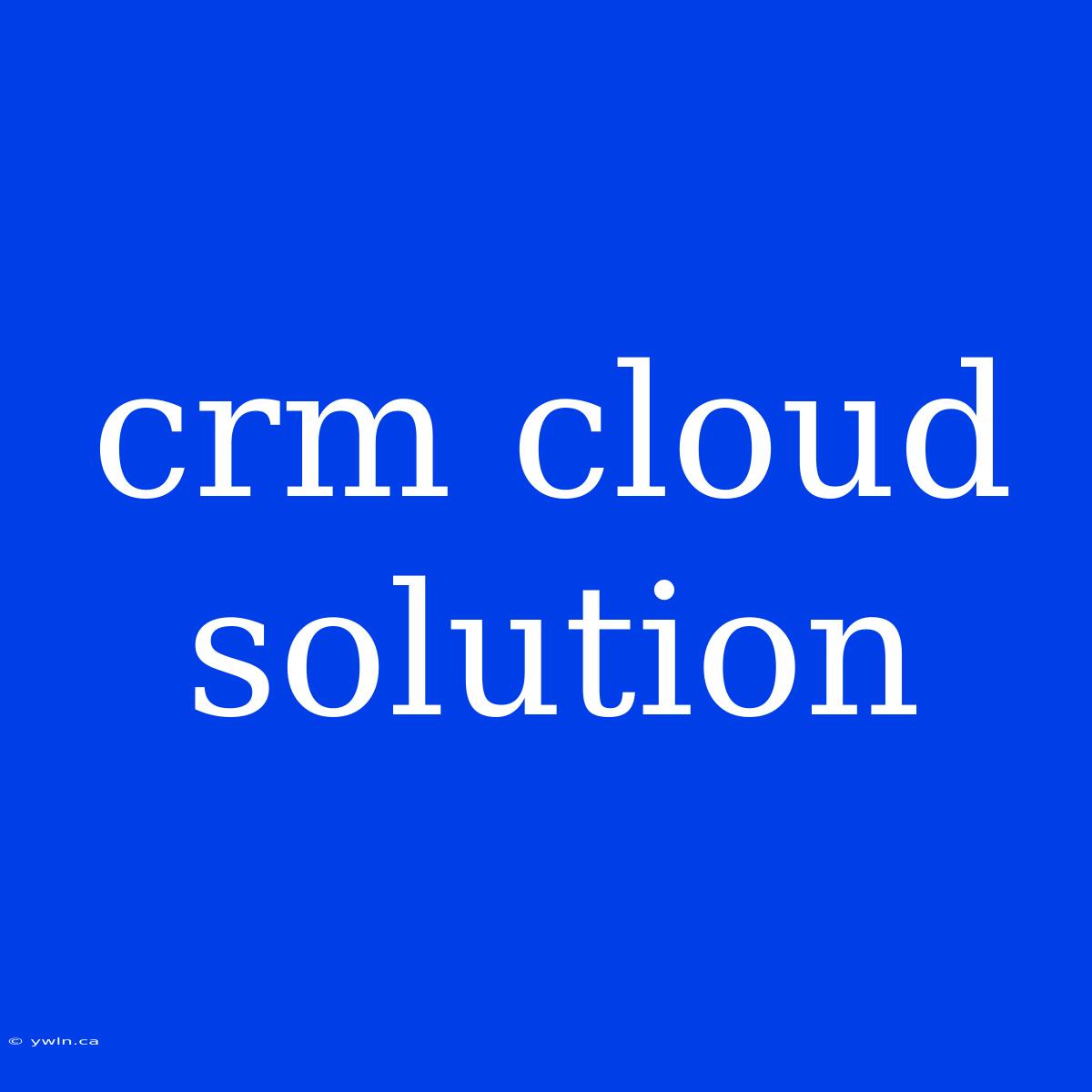 Crm Cloud Solution