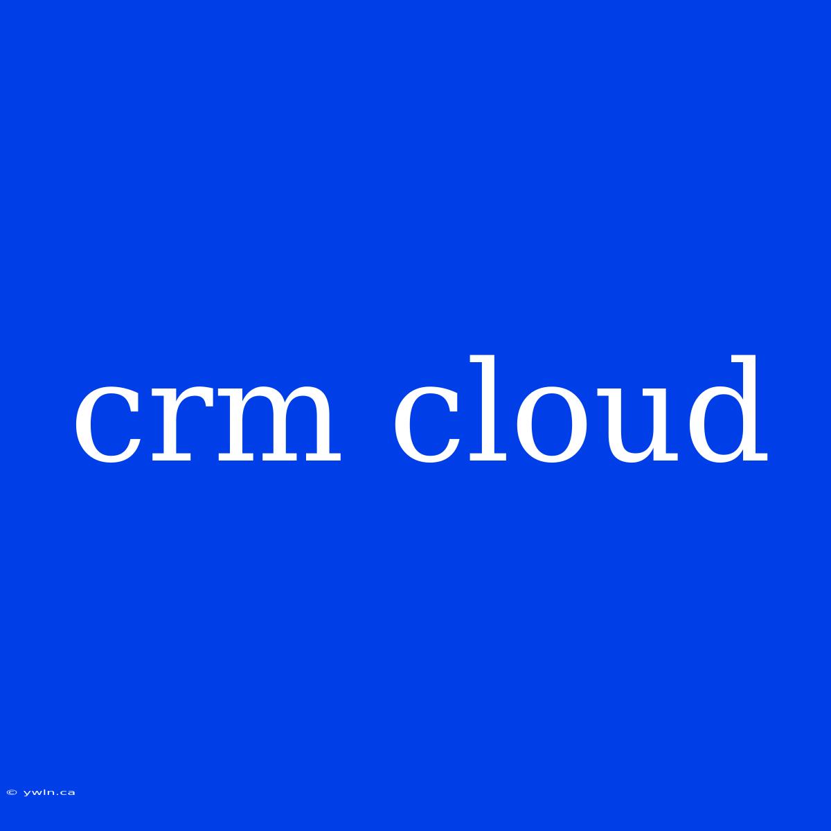 Crm Cloud