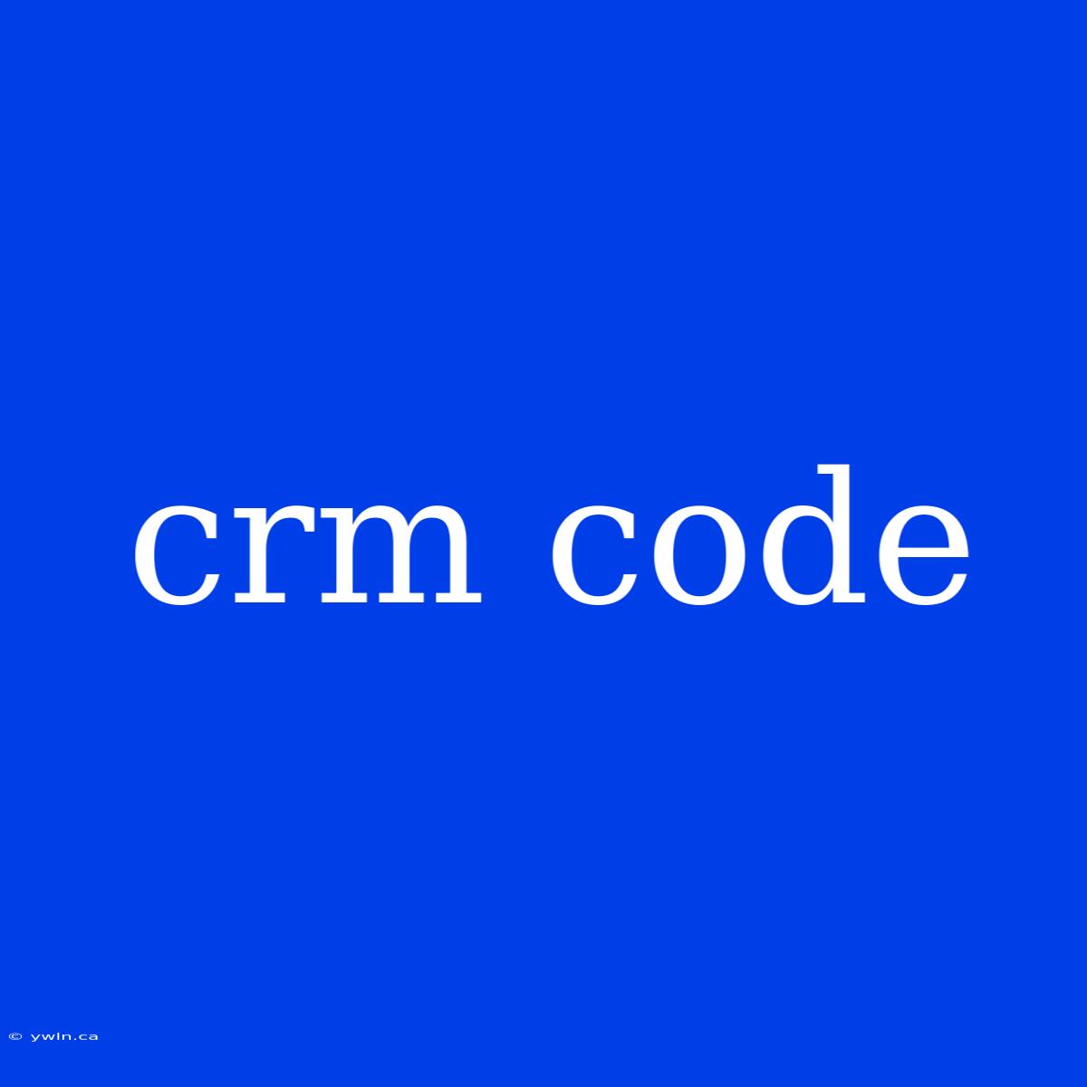 Crm Code