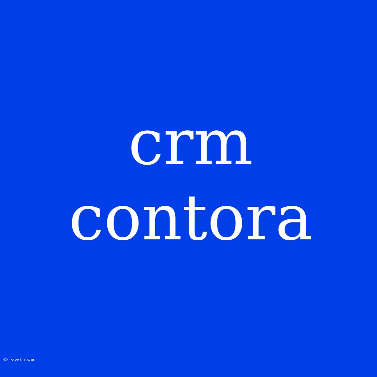 Crm Contora