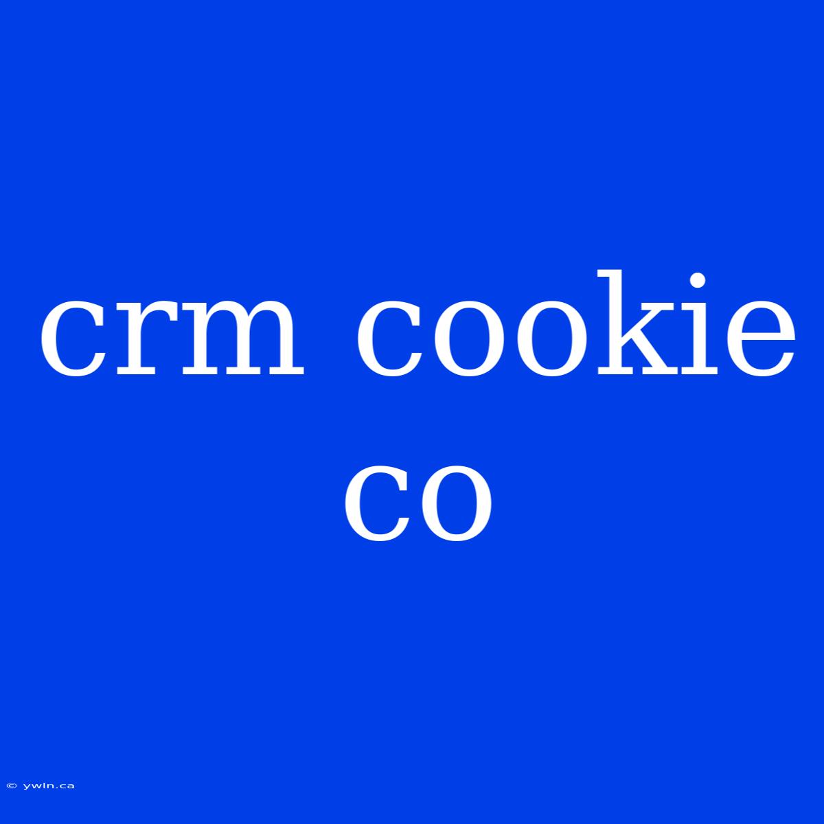 Crm Cookie Co