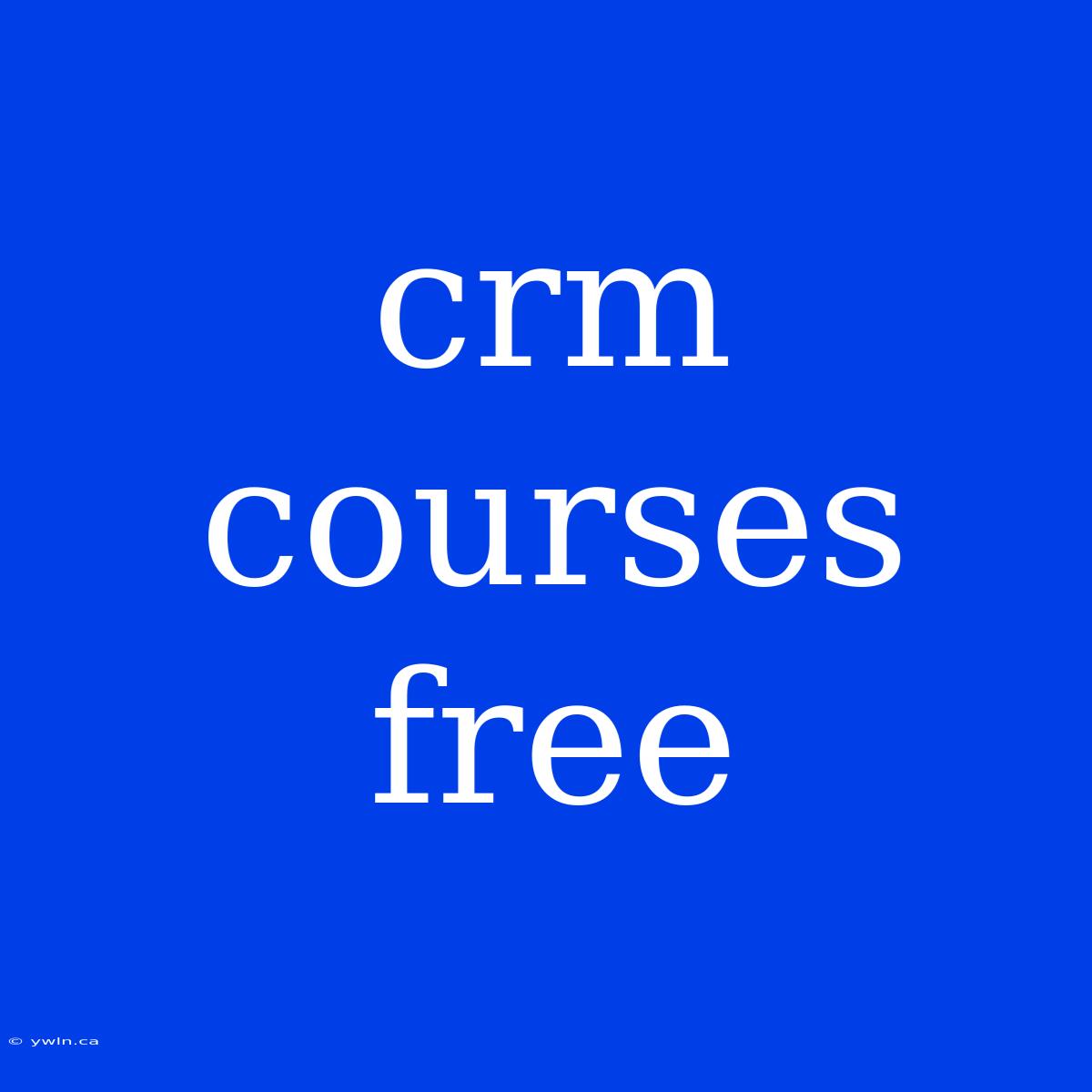 Crm Courses Free