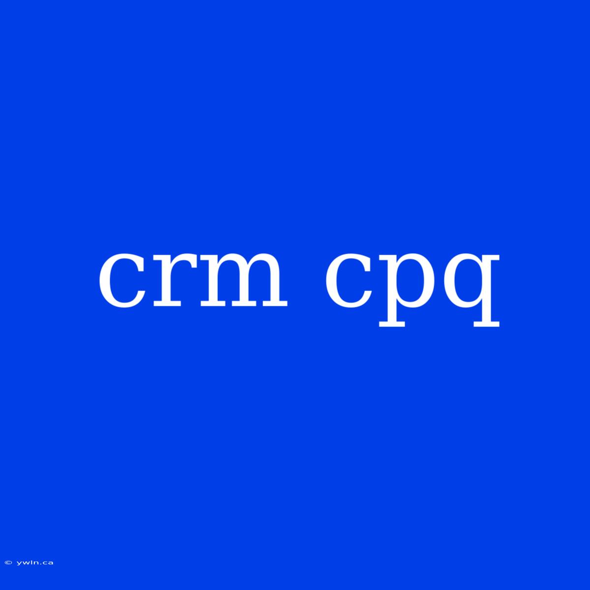 Crm Cpq