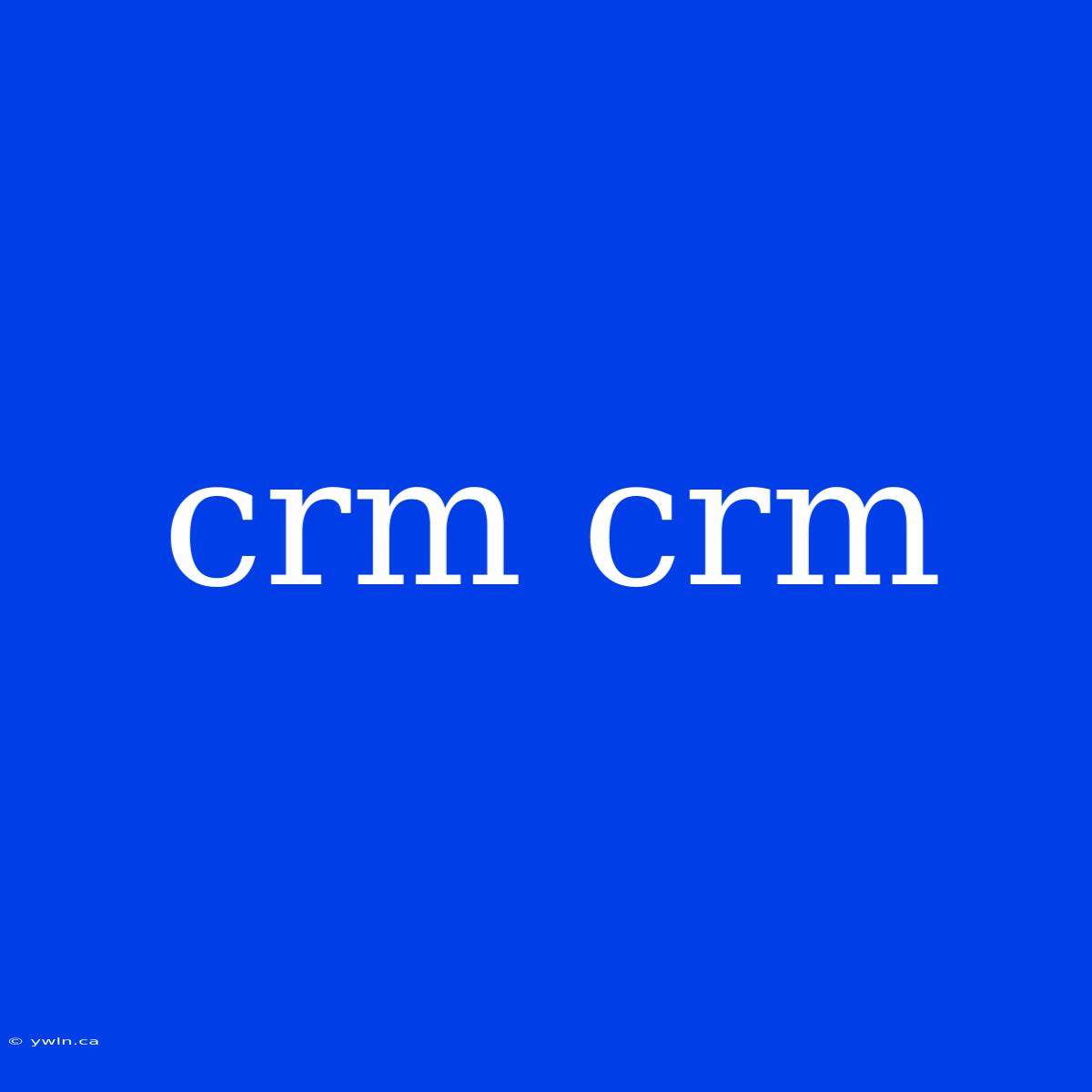 Crm Crm