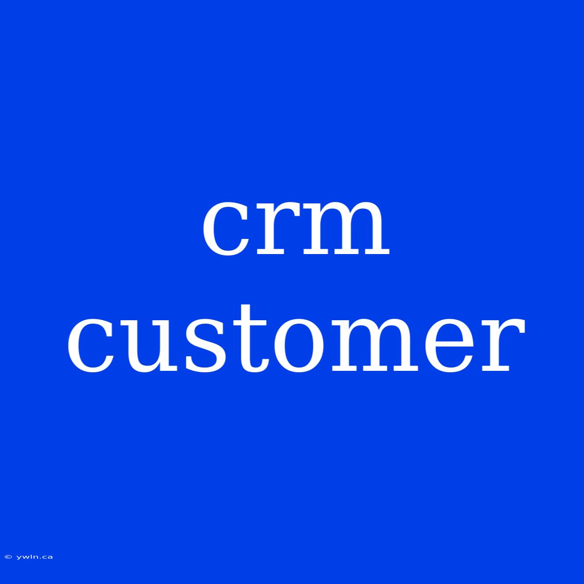 Crm Customer