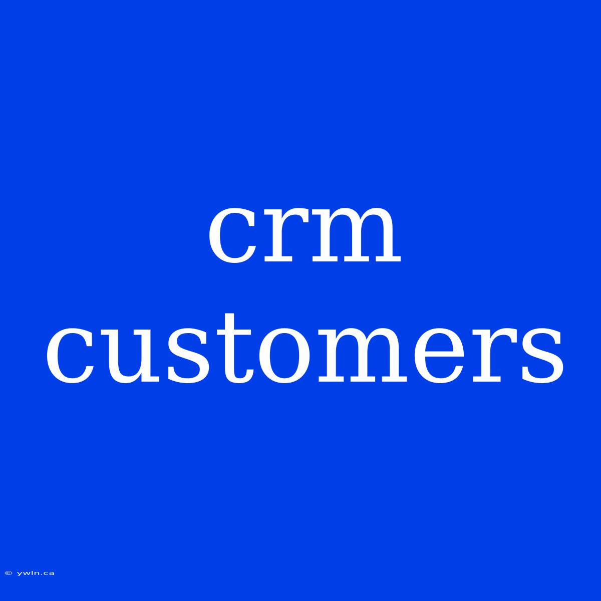 Crm Customers