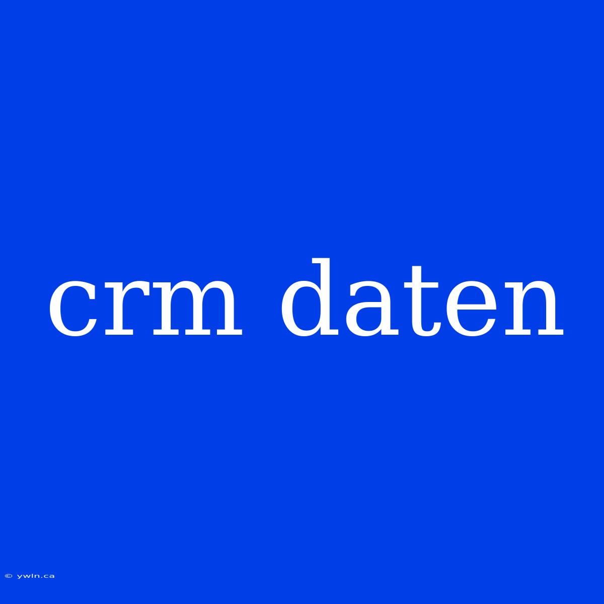 Crm Daten