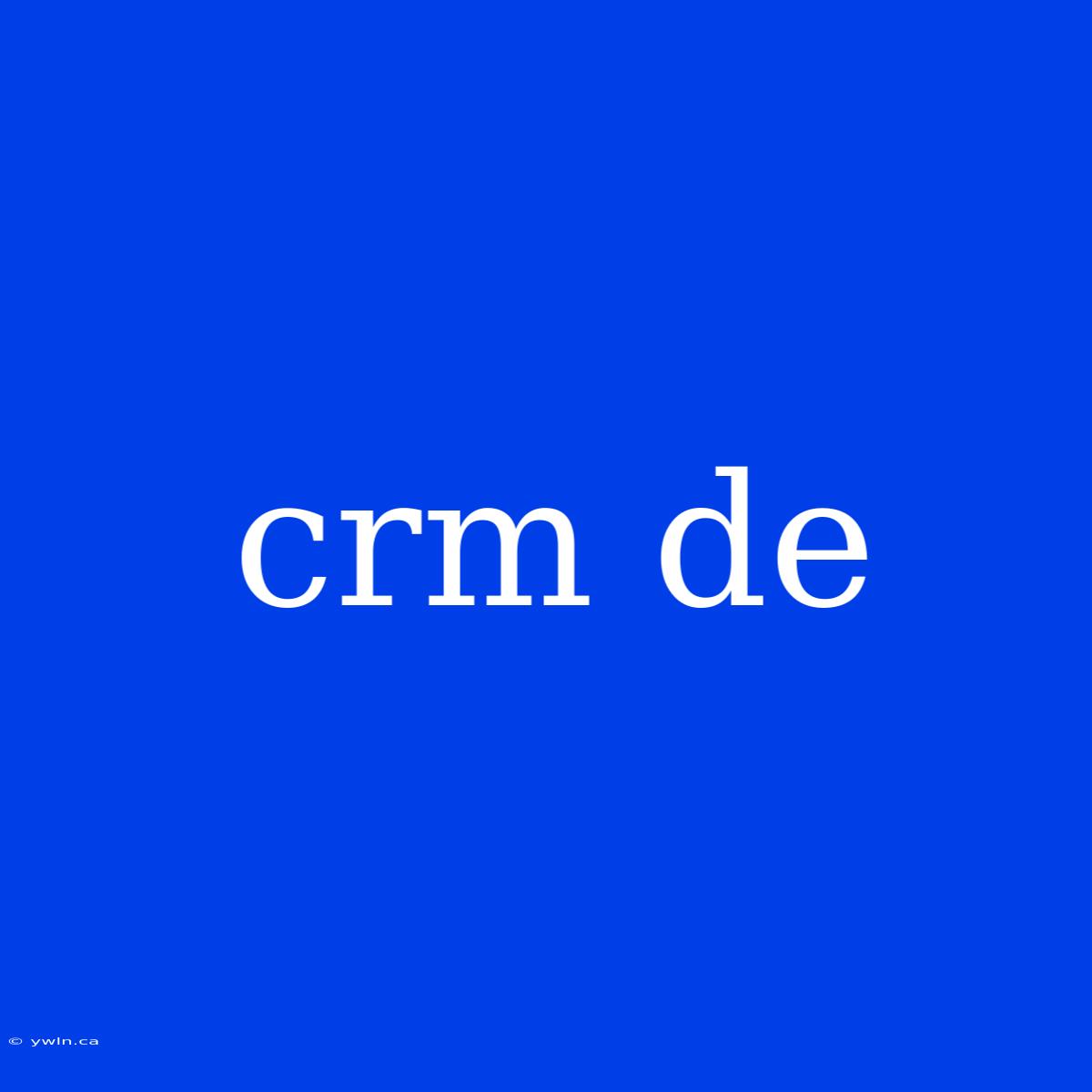 Crm De