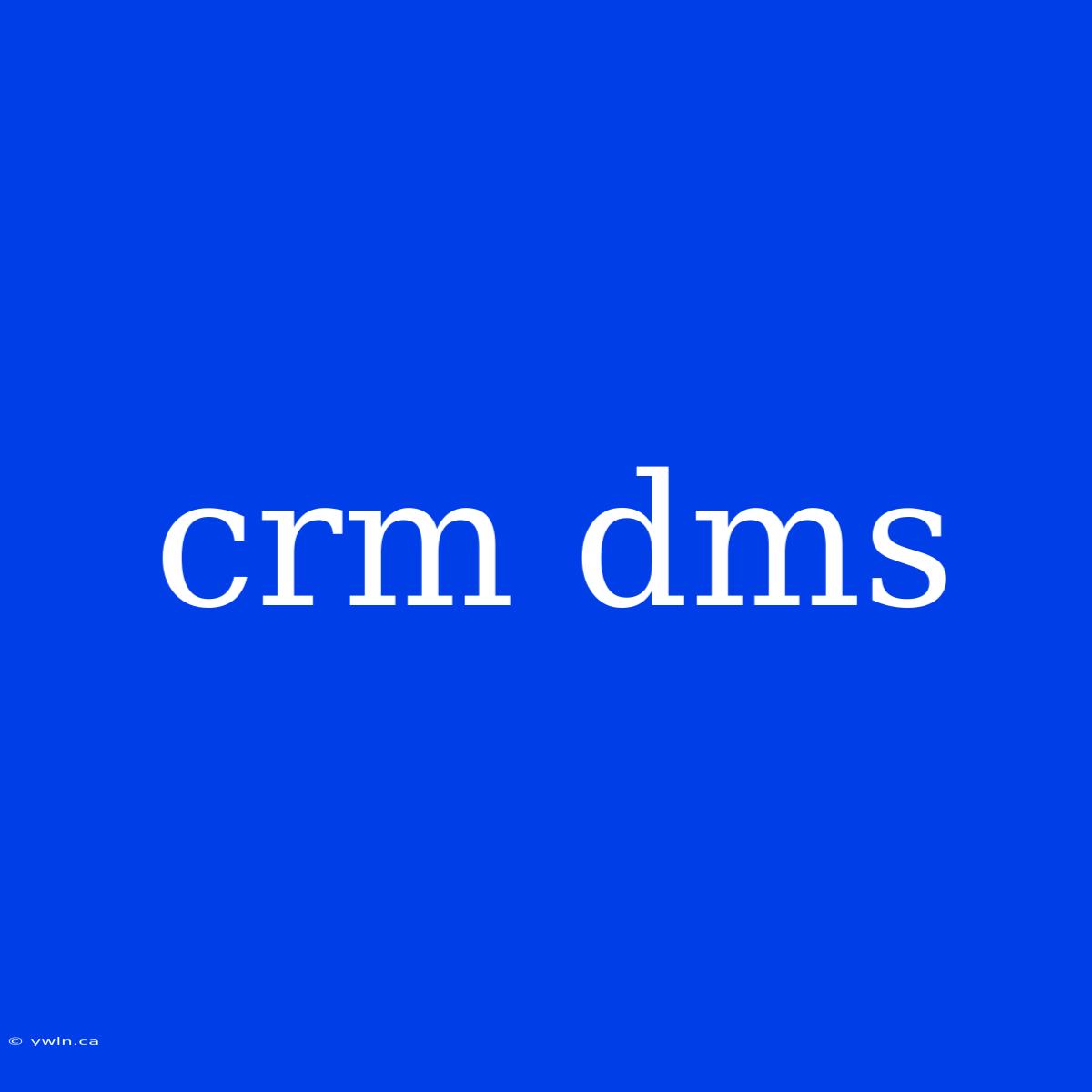 Crm Dms