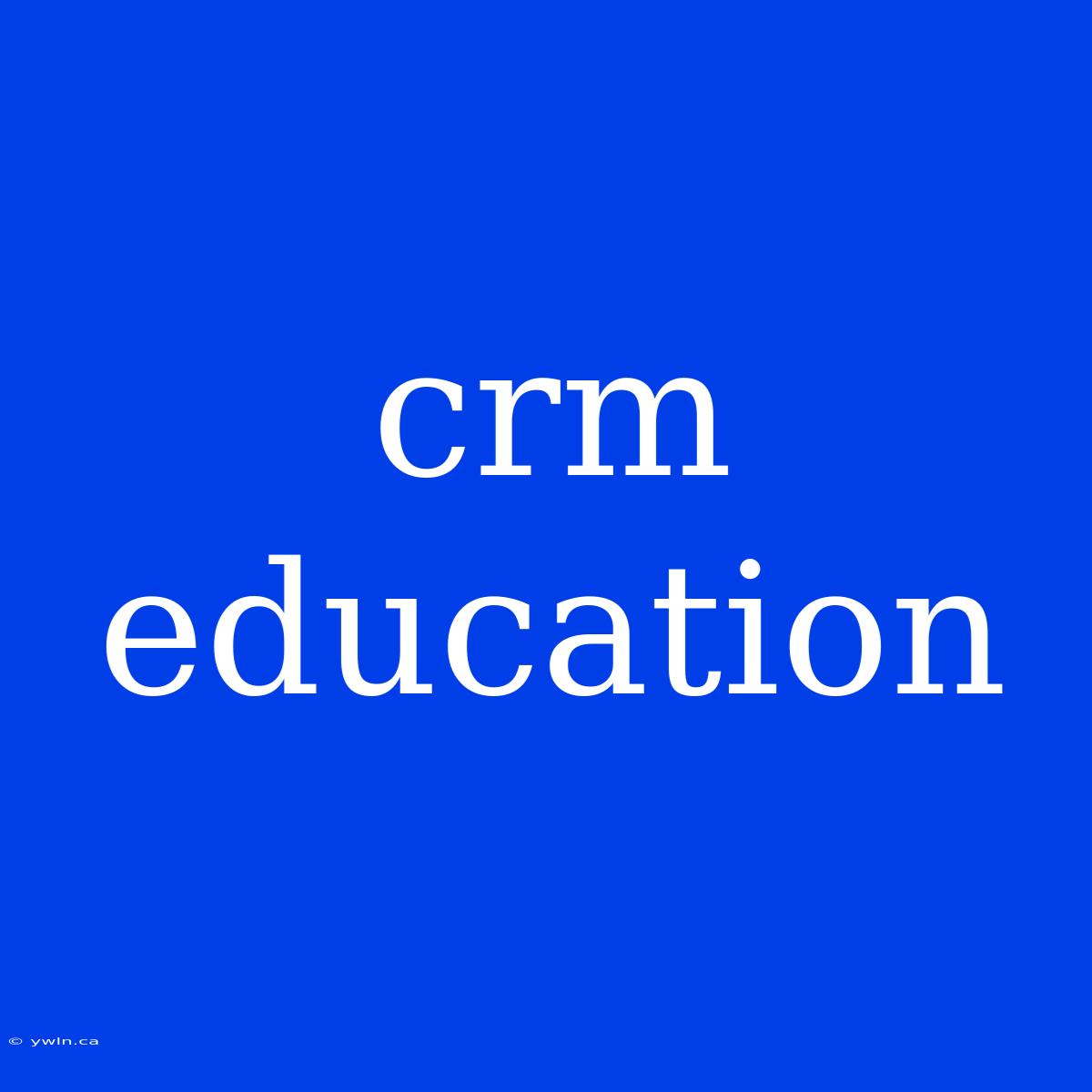 Crm Education