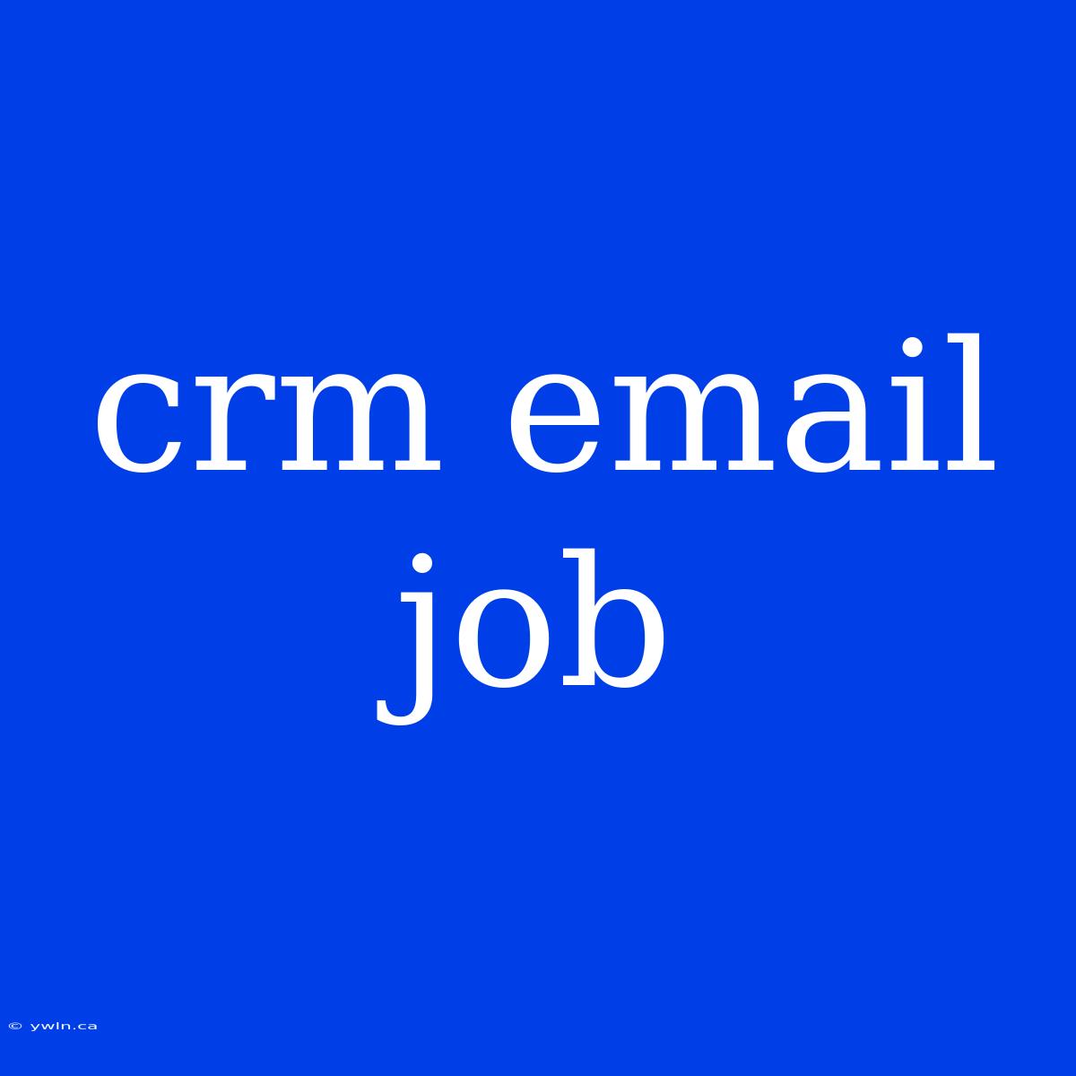 Crm Email Job