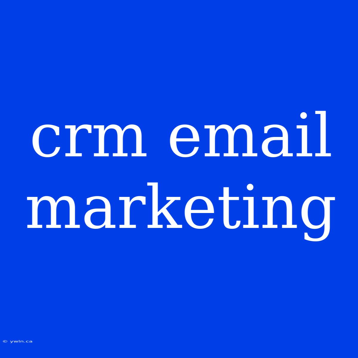 Crm Email Marketing