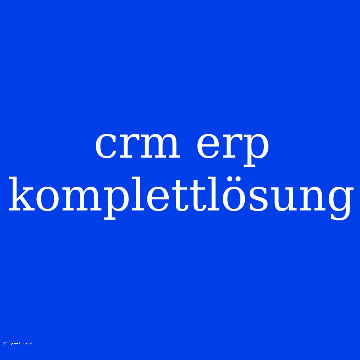 Crm Erp Komplettlösung