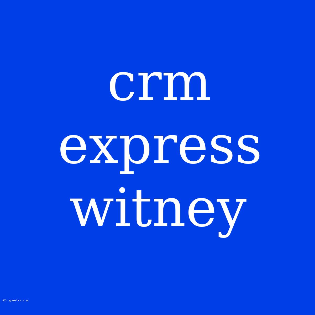 Crm Express Witney