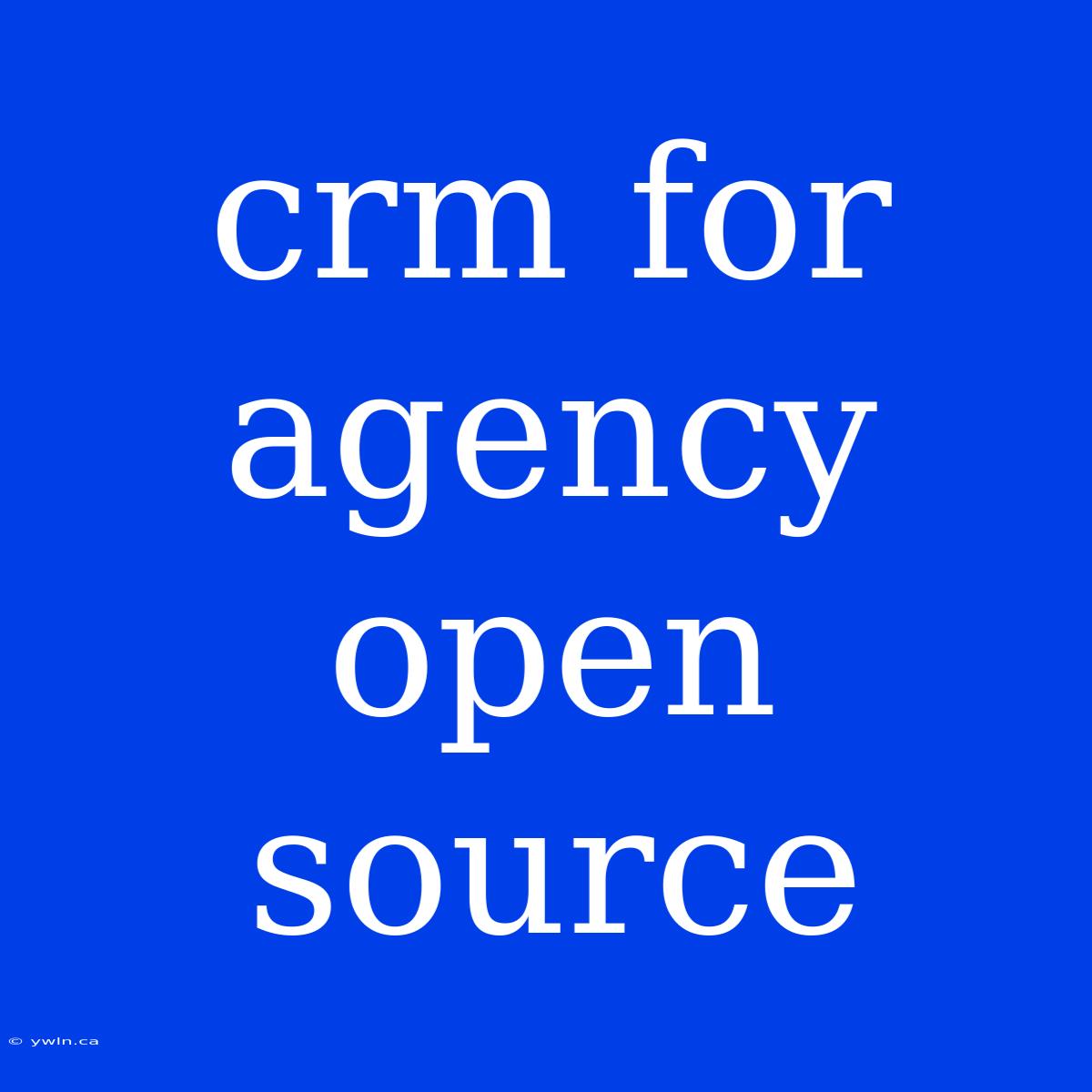 Crm For Agency Open Source