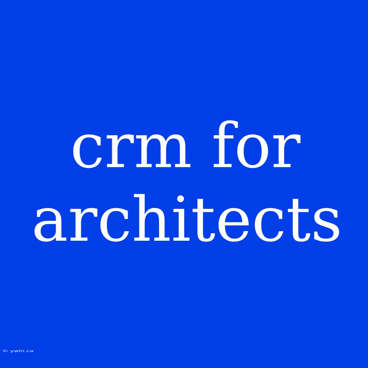 Crm For Architects