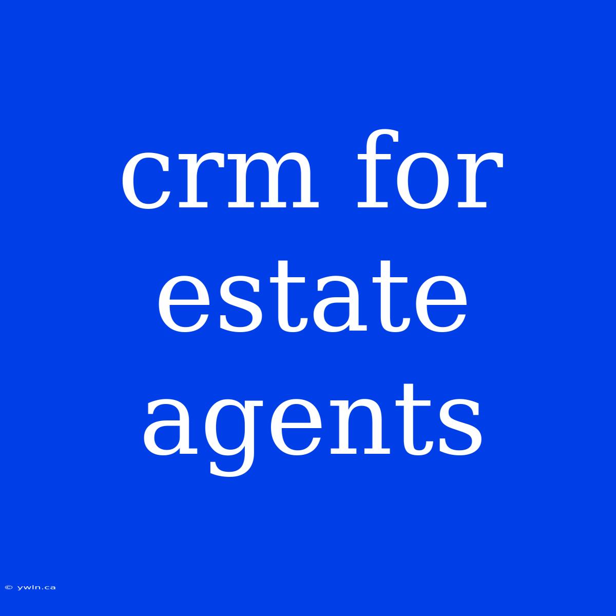 Crm For Estate Agents