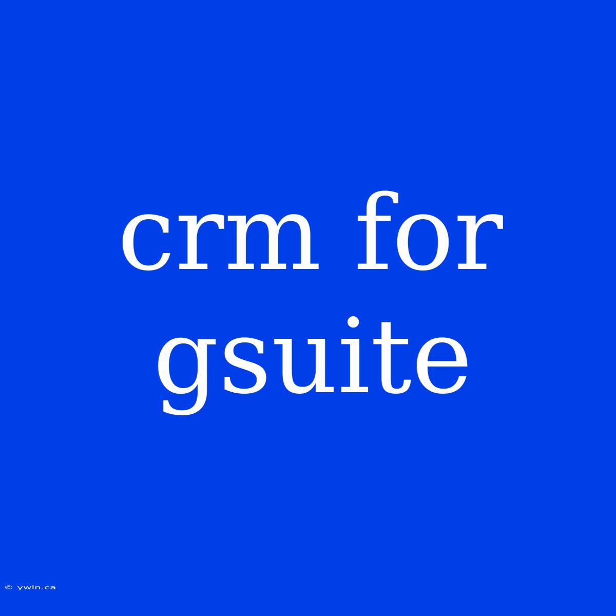 Crm For Gsuite