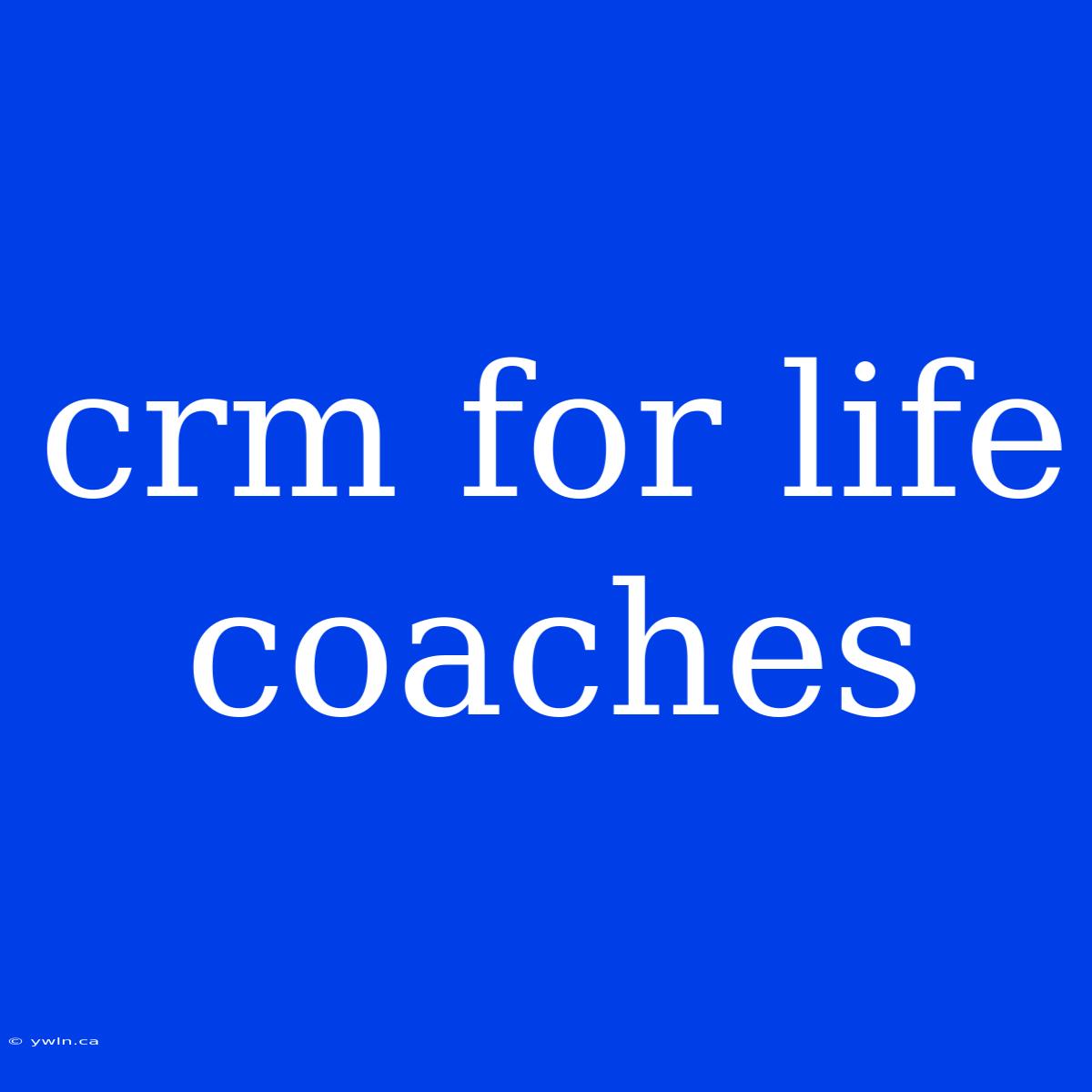 Crm For Life Coaches