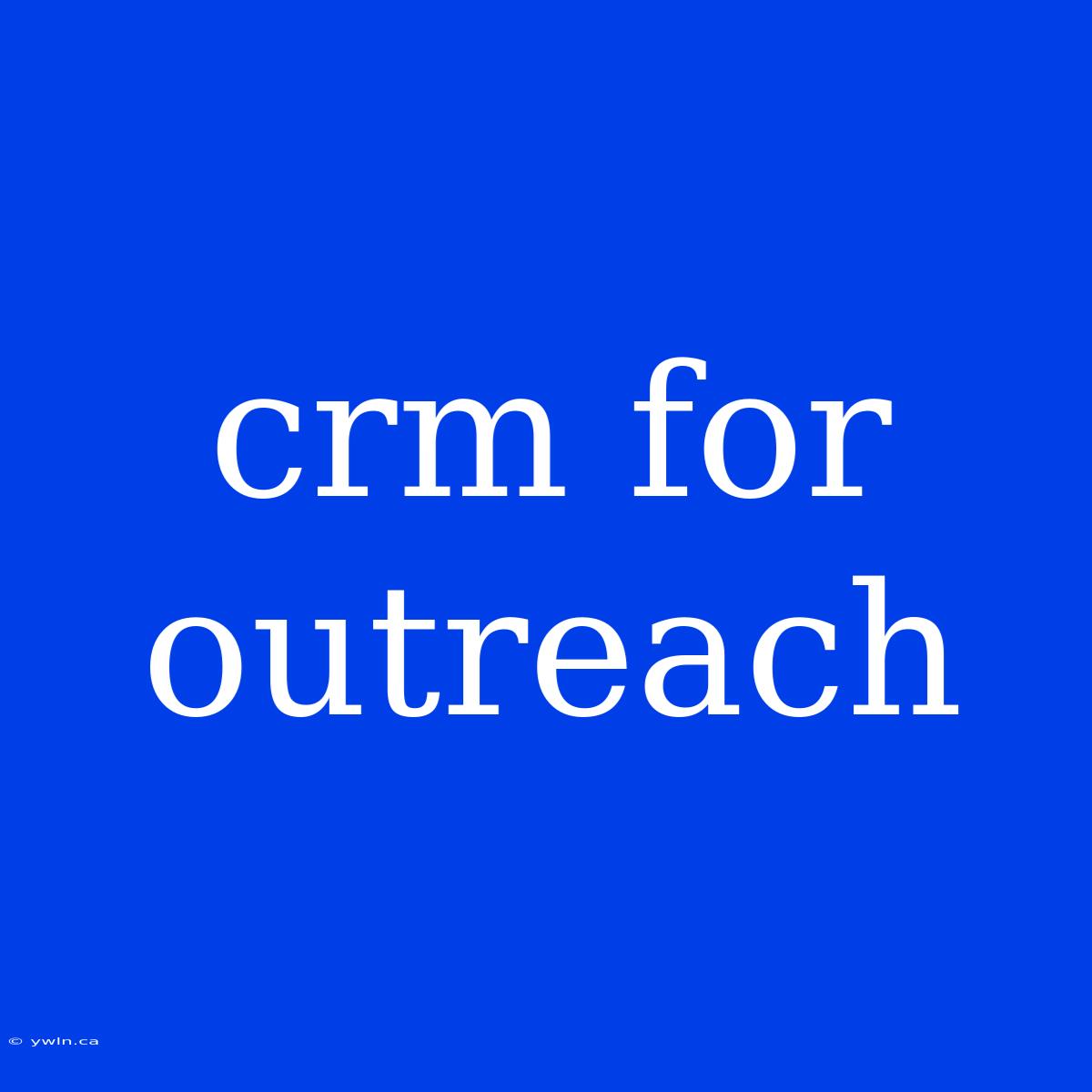 Crm For Outreach