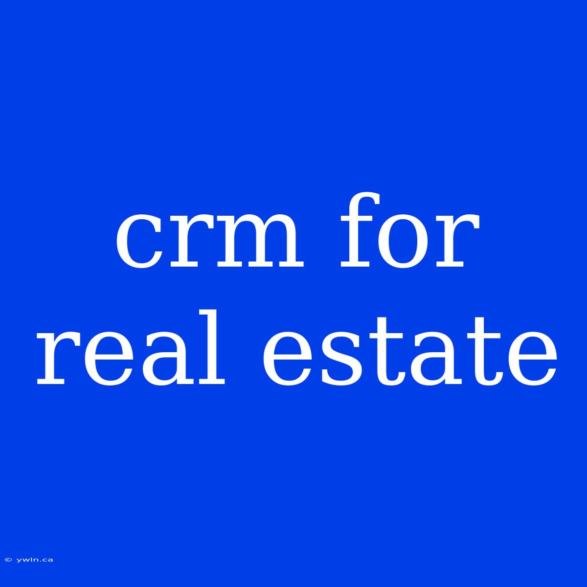 Crm For Real Estate