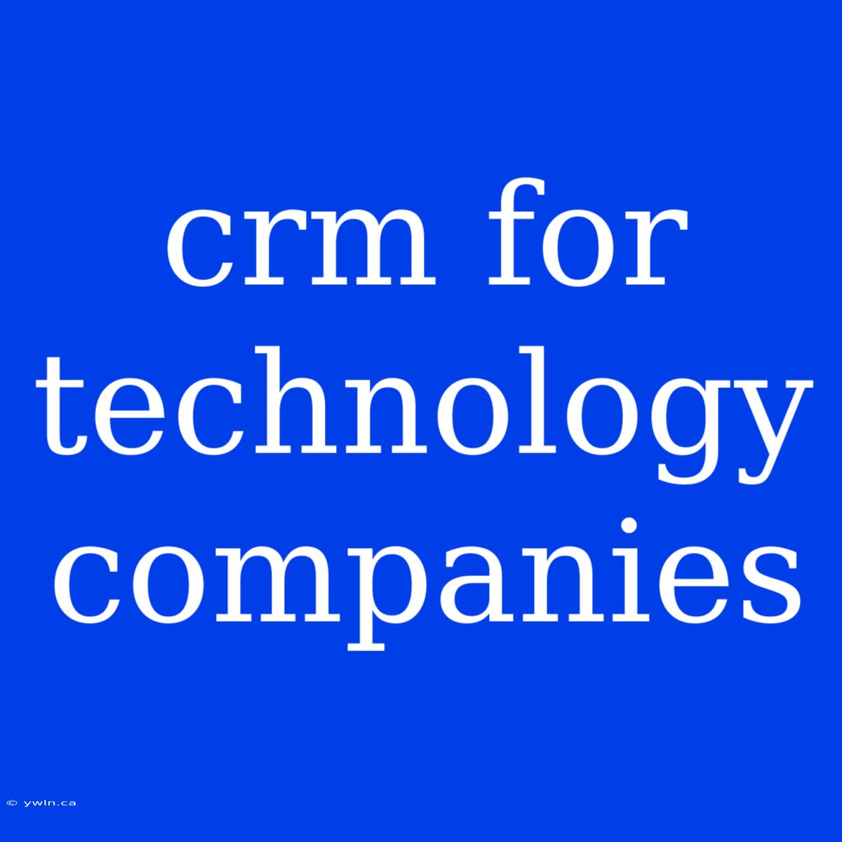 Crm For Technology Companies