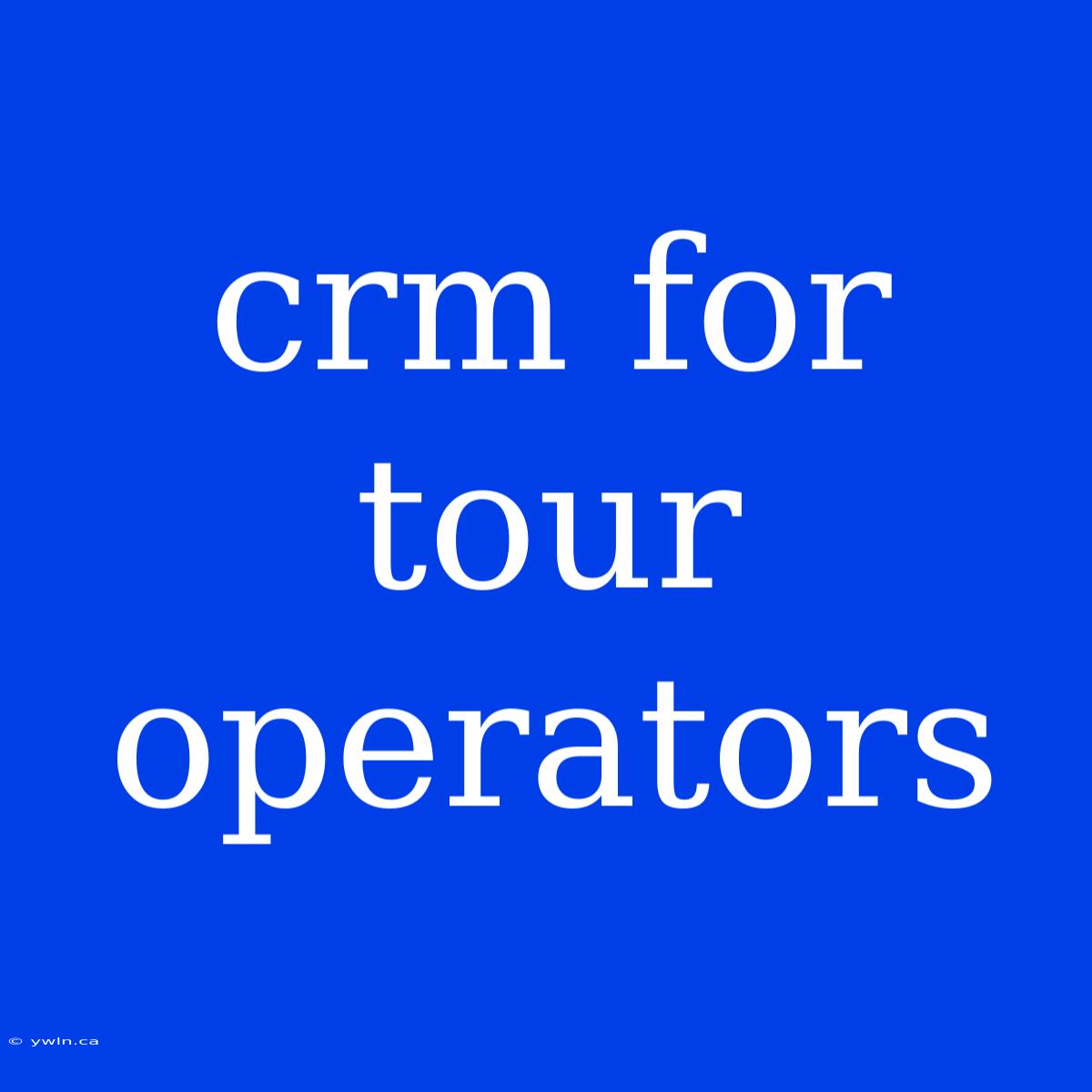 Crm For Tour Operators