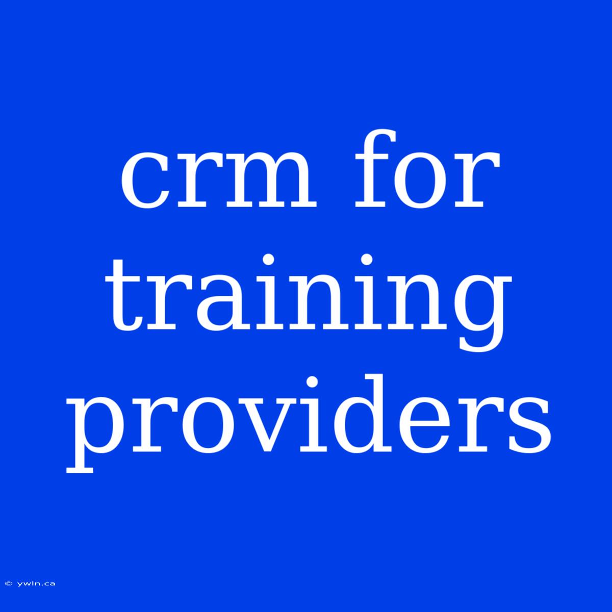 Crm For Training Providers