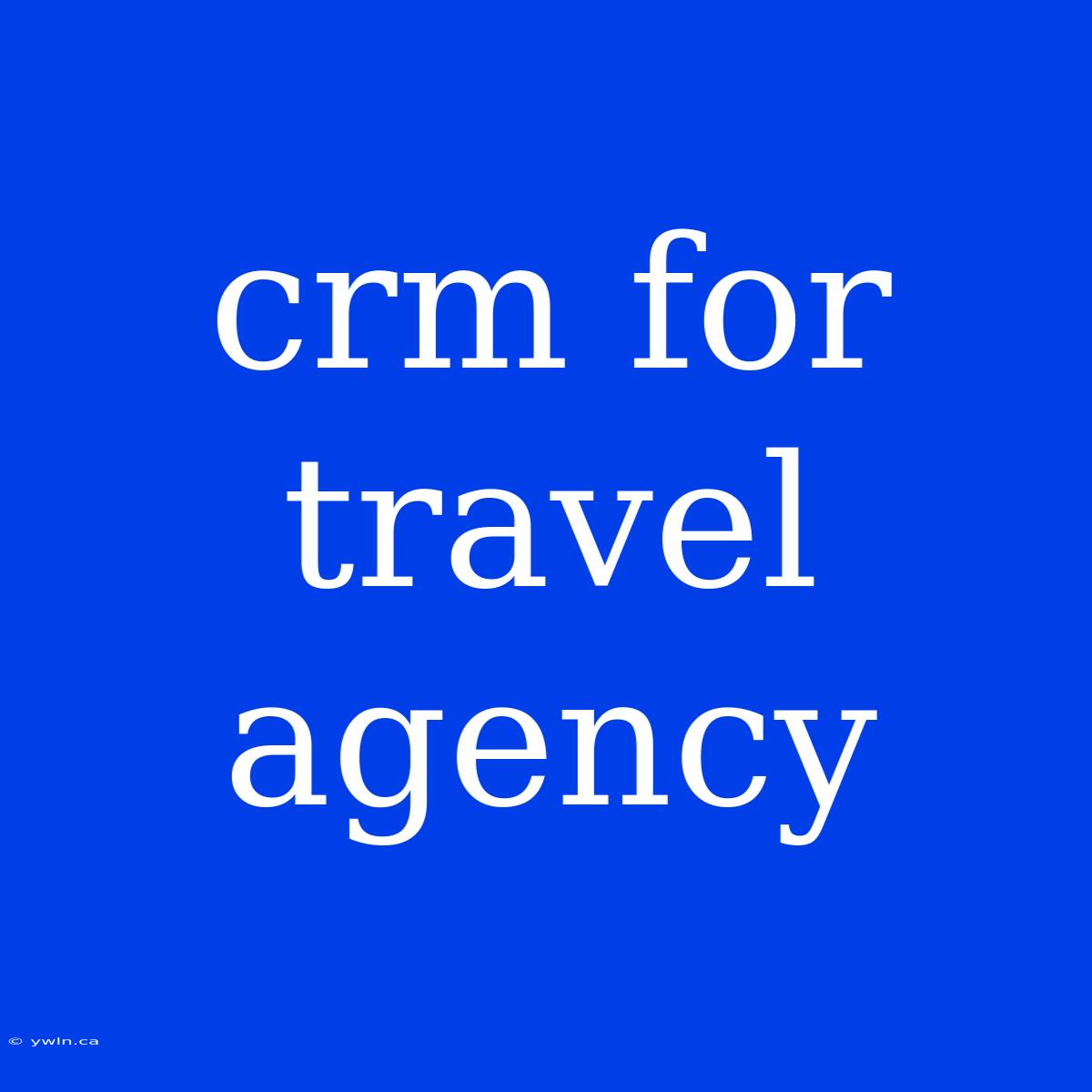 Crm For Travel Agency