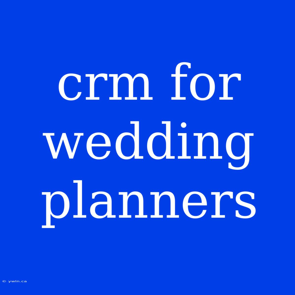 Crm For Wedding Planners