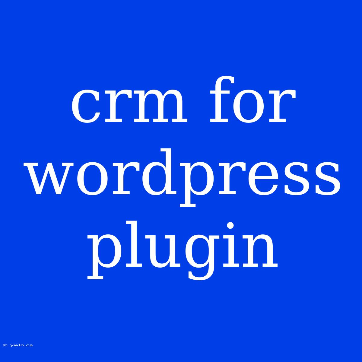 Crm For Wordpress Plugin