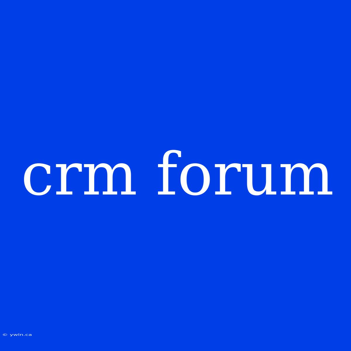 Crm Forum